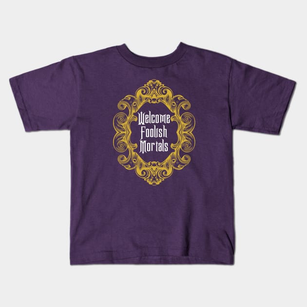 Welcome Foolish Mortals Kids T-Shirt by fandemonium